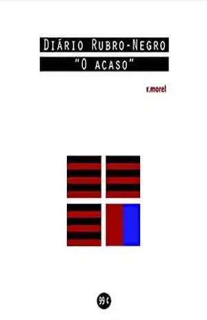 Diário Rubro–Negro: O acaso (Coleção "Campanha do Flamengo no Brasileirão 2018" Livro 11) - r.morel
