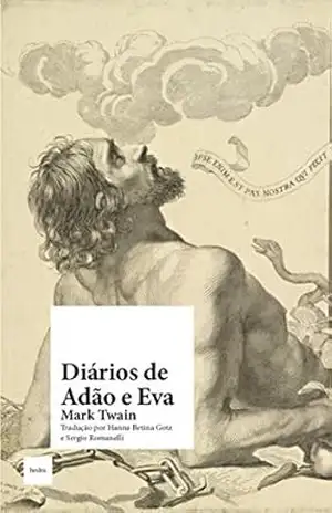 Diários de Adão e Eva: e Outras Sátiras Bíblicas – Mark Twain