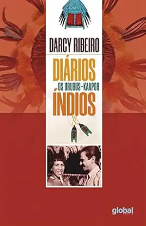 Diários Índios: Os Urubus–Kaapor – Darcy Ribeiro