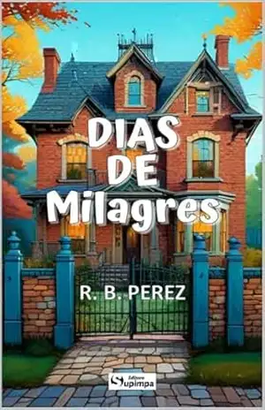 Dias de Milagres – R. B. Perez