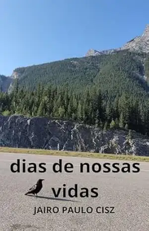 DIAS DE NOSSAS VIDAS – JAIRO PAULO CISZ