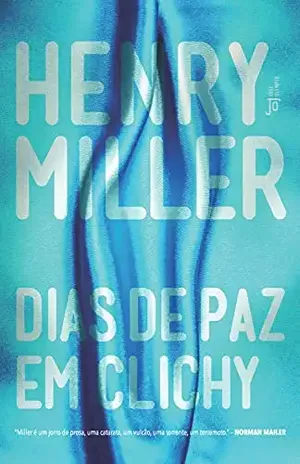 Dias de paz em Clichy - Henry Miller