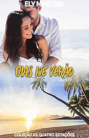 Dias de verão: Livro IV (Coleção As quatro estações 4) – Ely Martins