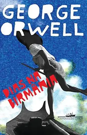 Dias na Birmânia – George Orwell