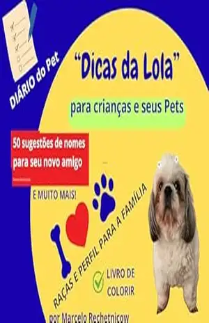 DICAS DA LOLA: Para crianças e seus Pets Livro de dicas e colorir - Marcelo Rechetnicow