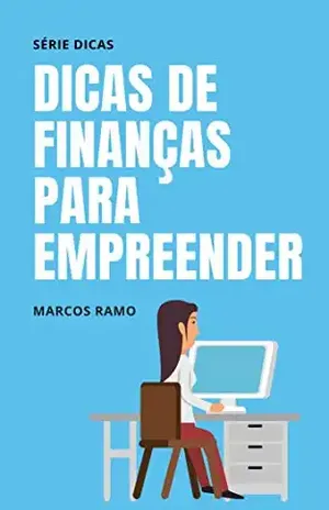 Dicas de Finanças Para Empreender - Marcos Ramo