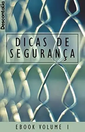 Dicas de Segurança: Volume 1 – Descontalia Comercio