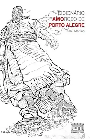 Dicionario Amoroso de Porto Alegre - Altair Martins