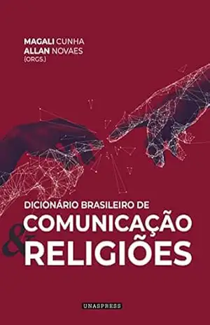 Dicionário Brasileiro de Comunicação e Religiões – Magali Cunha
