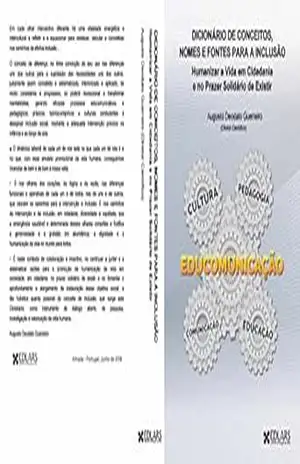 Dicionário de Conceitos, Nomes e Fontes para a Inclusão: Humanizar a Vida em Cidadania e no Prazer Solidário de Existir - Augusto Guerreiro