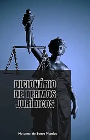 Dicionário de termos jurídicos – Natanael  de Souza Mendes