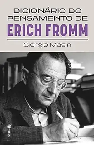 Dicionário do pensamento de Erich Fromm – Giorgio Masin