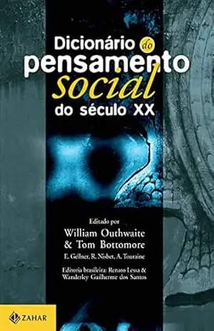 Dicionário do pensamento social do século XX – William Outhwaite