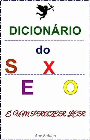 Dicionário do Sexo: É Um Prazer Ler - Ane Fabien