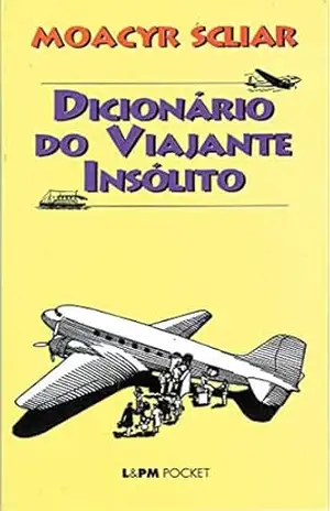 Dicionário do Viajante Insólito - Moacyr Scliar