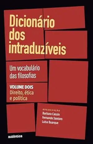 Dicionário dos intraduzíveis Vol. 2 (Direito, ética e política): Um vocabulário das filosofias – Barbara Cassin