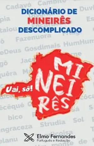 Dicionário Mineirês Descomplicado: Dicionário Mineiro – Elmo  Fernandes