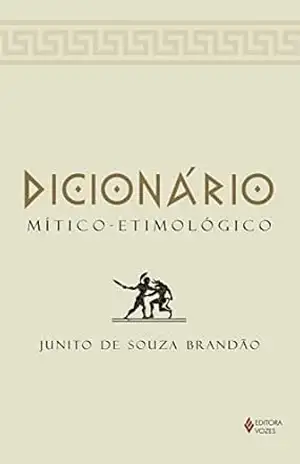 Dicionário Mítico–Etimológico – Junito de Souza Brandão