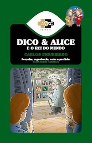 Dico e Alice e o Rei do Mundo – Carlos Figueiredo