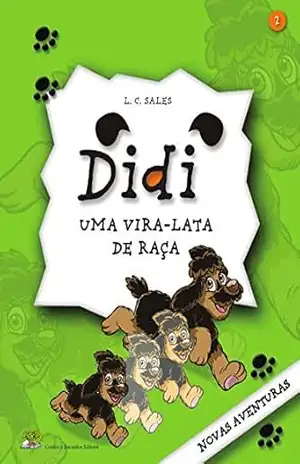 Didi. Uma vira lata de raca 2.: Novas aventuras. – Luiz  Carlos Sales