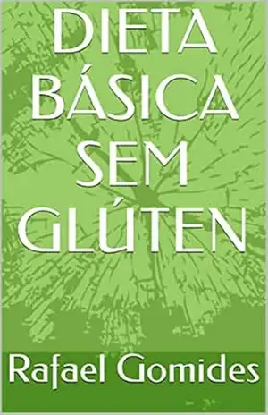 DIETA BÁSICA SEM GLÚTEN – Rafael Gomides