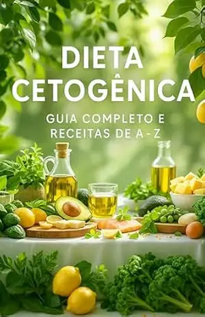 Dieta Cetogênica:: Guia Completo e Receitas de A à Z – Daniel Barros
