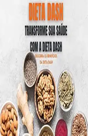 Dieta DASH: Transforme sua Saúde com a Dieta Dash e Emagreça Benefício – Rodolfo  Moreira da Silva