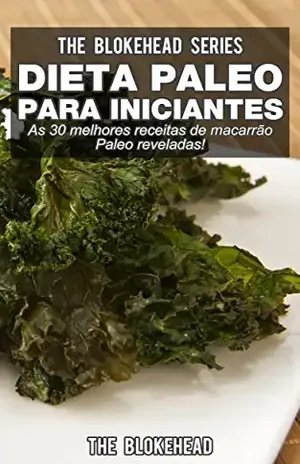 Dieta Paleo para Iniciantes – As 30 melhores receitas de macarrão Paleo reveladas ! – The Blokehead