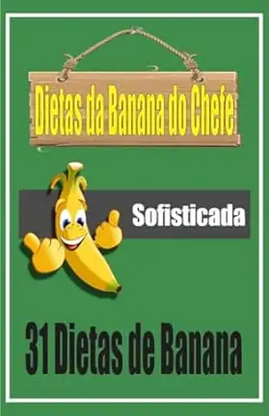 Dietas da Banana do Chefe: Dietas da Banana – Ricardo Gonçalves