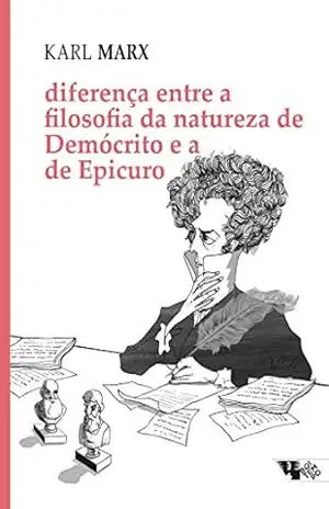 Diferença entre a filosofia da natureza de Demócrito e a de Epicuro – Karl Marx