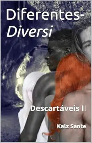 Diferentes– Diversi: Descartáveis II – Kalz Sante