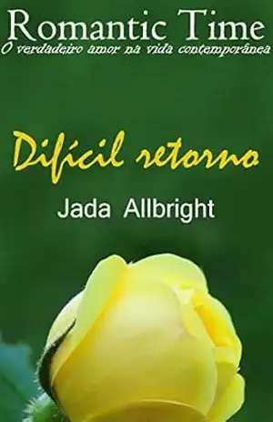 Difícil Retorno – Romantic Time 1 – Jada Allbright
