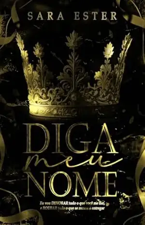 DIGA MEU NOME (HERDEIROS IRLANDESES Livro 1) – Sara Ester