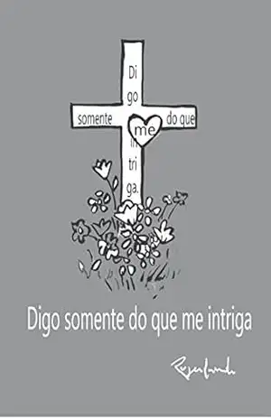 Digo somente do que me intriga – Rogerlando Cavalcante