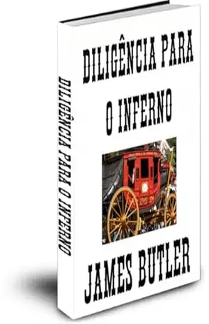 Diligência Para O Inferno – James Butler