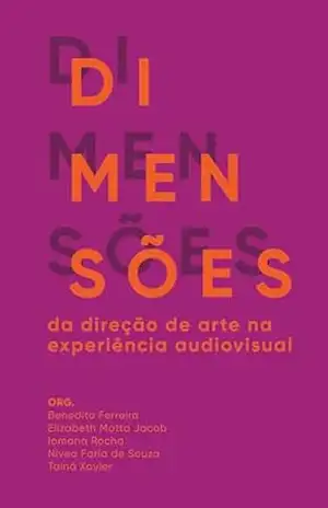 Dimensões da Direção de Arte na Experiência Audiovisual – Benedito Ferreira