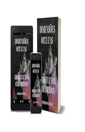 Dimensões Ocultas: Os Reflexos Coloridos – Edimilson  Franca