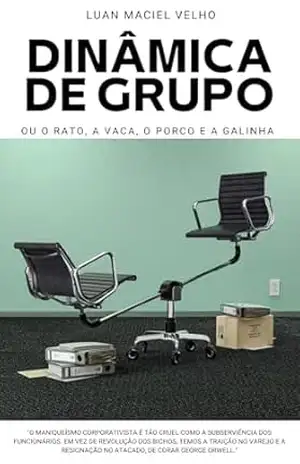 Dinâmica de Grupo: ou o rato, a vaca, o porco e a galinha – Luan Maciel