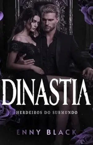DINASTIA (Herdeiros do Submundo Livro 6) – Enny Black
