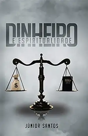 Dinheiro e Espiritualidade – Júnior Santos