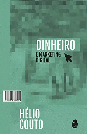 Dinheiro e marketing digital - Hélio Couto