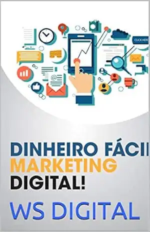 DINHEIRO FÁCIL COM MARKETING DIGITAL – WS  DIGITAL