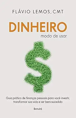 Dinheiro–Modo de Usar - Flávio Lemos