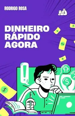 Dinheiro Rápido Agora - Rodrigo Rosa