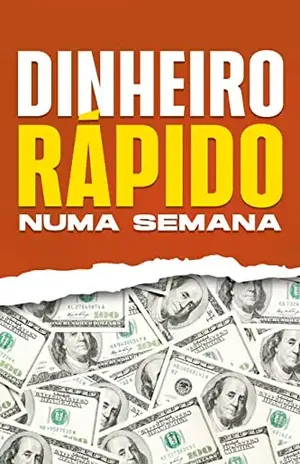 Dinheiro rápido numa semana: 30 maneiras de ganhar dinheiro rapidamente em apenas uma semana – D.K. Hawkins