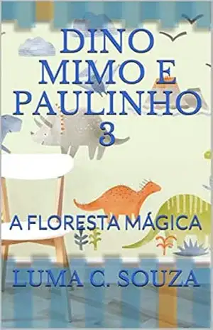 DINO MIMO E PAULINHO 3: A FLORESTA MÁGICA – LUMA C. SOUZA