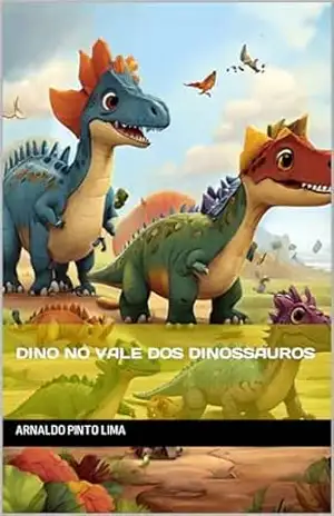 Dino no Vale dos Dinossauros – Arnaldo  Pinto Lima