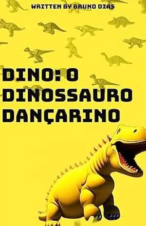 Dino: O Dinossauro Dançarino – Bruno Dias