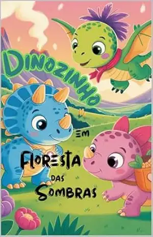 Dinozinho e a Floresta das Sombras – Raíssa Andrade