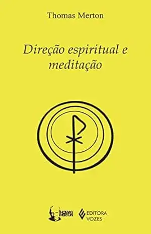 Direção espiritual e meditação – Thomas Merton